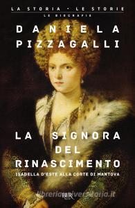 La signora del Rinascimento. Vita e splendori di Isabella dEste alla corte di Mantova.pdf