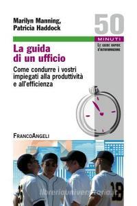 La guida di un ufficio. Come condurre i vostri impiegati alla produttività e allefficienza.pdf