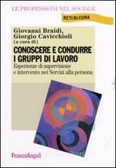 Conoscere e condurre i gruppi di lavoro. Esperienze di supervisione e intervento nei servizi alla persona.pdf