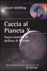 Caccia al pianeta X. Nuovi mondi e il destino di Plutone.pdf