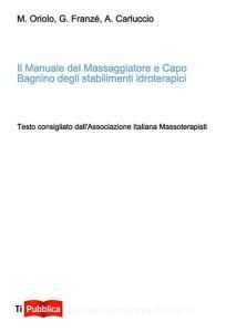 Il manuale del massaggiatore e capo bagnino degli stabilimenti idroterapici.pdf