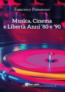 Musica, cinema e libertà. Anni 80 e 90.pdf