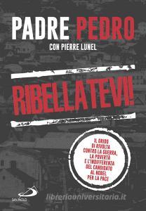 Ebook Ribellatevi! di Opeka Pedro edito da San Paolo Edizioni