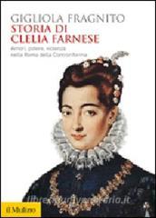 Storia di Clelia Farnese. Amori, potere, violenza nella Roma della Controriforma.pdf