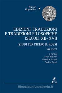 Edizioni, traduzioni e tradizioni filosofiche (secoli XII-XVI). Studi per Pietro B. Rossi.pdf