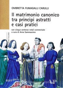 Il matrimonio canonico fra principi astratti e casi pratici. Con cinque sentenze rotali commentate.pdf