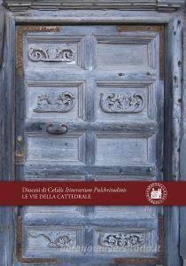 Le Vie della Cattedrale di Cefalù. Diocesi di Cefalù Itinerarium Pulchritudinis.pdf