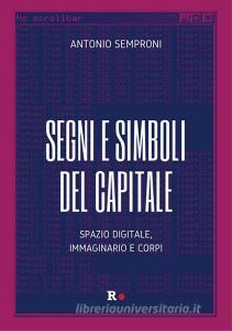 Ebook Segni e simboli del capitale di Antonio Semproni edito da Rogas