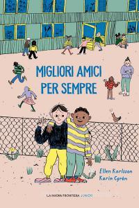Ebook Migliori amici per sempre di Karlsson Ellen edito da La Nuova Frontiera Junior