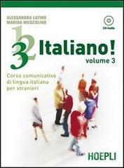 1,2,3,... italiano! Corso comunicativo di lingua italiana per stranieri. Con CD Audio vol.3.pdf