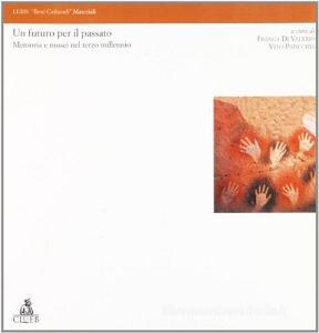 Un futuro per il passato. Memoria e musei nel terzo millennio.pdf