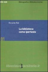 La biblioteca come ipertesto. Verso lintegrazione dei servizi e dei documenti.pdf