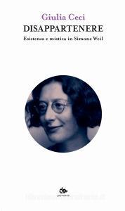 Disappartenere. Esistenza e mistica in Simone Weil.pdf