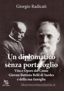 Un diplomatico senza portafoglio. Vita e opere del conte Giovan Battista Belli di Sardes e della sua famiglia.pdf