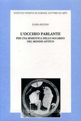 L occhio parlante. Per una semiotica dello sguardo nel mondo antico.pdf