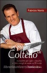 In punta di coltello. Manualetto per capire i macellai e i loro consigli in cucina in 70 ricette.pdf