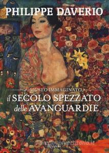 Il secolo spezzato delle avanguardie. Il museo immaginato.pdf