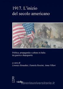 Ebook 1917. L’inizio del secolo americano di Autori Vari edito da Viella Libreria Editrice