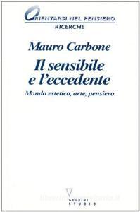 Il sensibile e leccedente. Mondo estetico, arte, pensiero.pdf