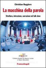La macchina della parola. Struttura, interazione, narrazione nel talk show.pdf