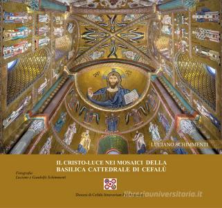 Il Cristo-luce nella basilica cattedrale di Cefalù. Ediz. illustrata.pdf