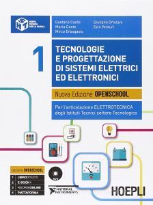 Tecnologie e progettazione di sistemi elettrici ed elettronici. Nuova edizione openschool. Per larticolazione elettronica degli Istituti Tecnici settore Tecnologico vol.1.pdf