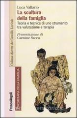 La scultura della famiglia. Teoria e tecnica di uno strumento tra valutazione e terapia.pdf