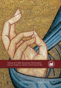 Dalle Torri al Cristo Pantocratore. Diocesi di Cefalù Itinerarium Pulchritudinis.pdf