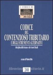 Codice Del Contenzioso Tributario E Degli Strumenti Alternativi Disciplina Delle Istanze E Dei Ricorsi Fiscali - 