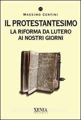 Il protestantesimo. La riforma da Lutero ai nostri giorni.pdf