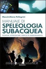 Manuale di speleologia subacquea. Tecniche, attrezzature ed esercizi di addestramento.pdf