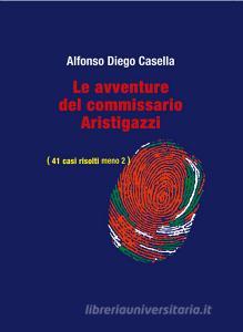 Le avventure del Commissario Aristigazzi. (41 casi risolti meno 2).pdf