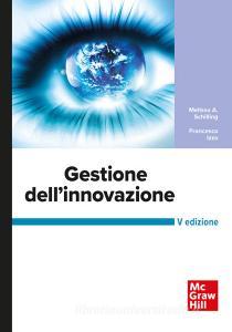 Ebook Gestione dell’innovazione 5/ed di Izzo Francesco, Schilling Melissa A. edito da McGraw-Hill Education (Italy)