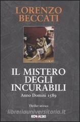 Il mistero degli incurabili. Anno Domini 1589.pdf
