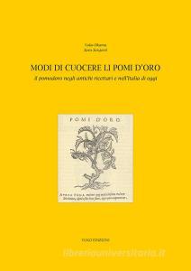 Modi di cuocere li pomi doro. Il pomodoro negli antichi ricettari e nellItalia di oggi.pdf