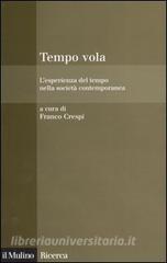 Tempo vola. Lesperienza del tempo nella società contemporanea.pdf