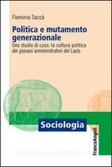 Politica e mutamento generazionale. Uno studio di caso: la cultura politica dei giovani amministratori del Lazio.pdf