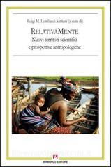 RelativaMente. Nuovi territori scientifici e prospettive antropologiche. Atti del Convegno (Roma, 2008).pdf