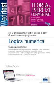 Logica numerica per ammissioni universitarie, concorsi pubblici, selezioni aziendali. Con software di simulazione.pdf