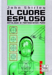 Il cuore esploso. Antologia di fantascienza punk.pdf
