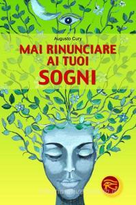 Mai rinunciare ai tuoi sogni.pdf