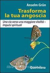 Trasforma la tua angoscia. Una via verso una maggiore vitalità. Impulsi spirituali.pdf