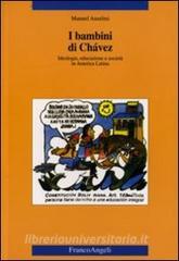 I bambini di Chàvez. Ideologia, educazione e società in America Latina.pdf