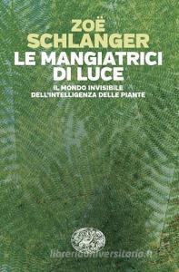 Ebook Le mangiatrici di luce di Schlanger Zoë edito da Einaudi