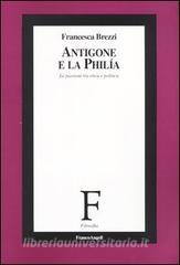 Antigone e la philía. Le passioni tra etica e politica.pdf