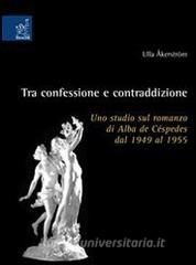 Tra confessione e contraddizione. Uno studio sul romanzo di Alba de Céspedes dal 1949 al 1955.pdf