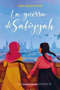 Ebook La guerra di Safiyyah di Khan Hiba Noor edito da La Nuova Frontiera Junior