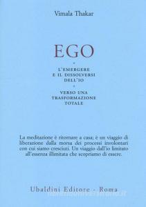 Ego. Lemergersi e il dissolversi dellio. Verso una trasformazione totale.pdf