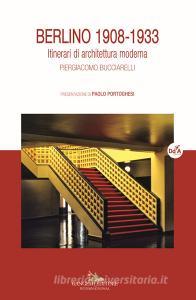 Berlino 1908-1933. Itinerari di architettura moderna. Ediz. illustrata.pdf