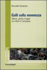 Galli sulla monnezza. Silenzi, grida e bugie sui rifiuti in Campania.pdf